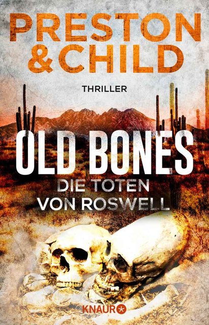 Douglas-Preston-Lincoln-Child-Nora-Kelly-Corrie-Swanson-03-Old-Bones-Die-Toten-von-Roswell.jpg