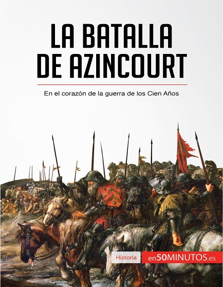 La batalla de Azincourt: En el corazón de la guerra de los Cien Años - 50Minutos (Multiformato) [VS]