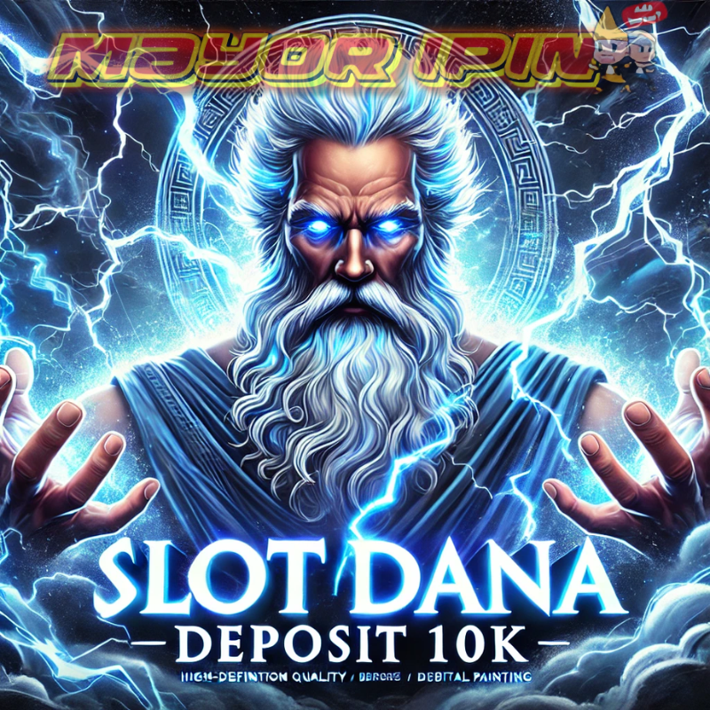 SLOT DANA : Situs Slot Dana Deposit 10K Tanpa Potongan 2025