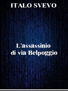 Italo Svevo - L'assassinio di via Belpoggio (2023)