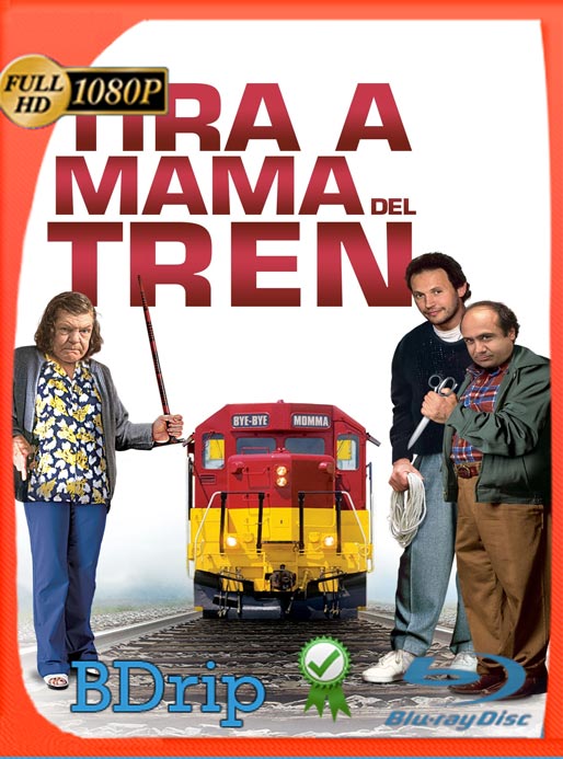 Tira A Mamá Del Tren (1987) BDRip HD 1080p Latino [GoogleDrive]