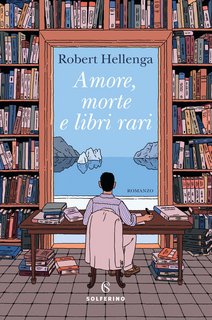 Robert Hellenga – Amore, morte e libri rari (2022)