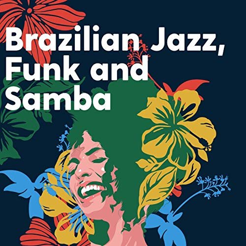 VA - Brazilian Jazz, Funk and Samba (2019) [Latin Jazz]; mp3, 320 kbps -  jazznblues.club