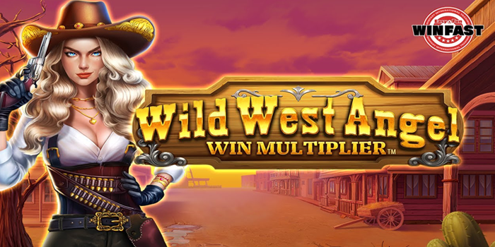 Rahasia Sukses Menang Besar di Slot Wild West Angel