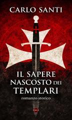 Carlo Santi – Il sapere nascosto dei templari (2026)