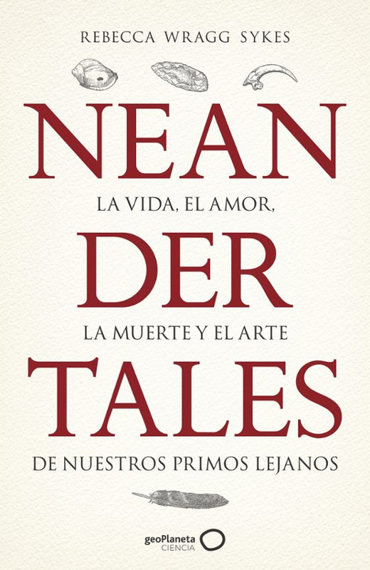 9788408246558 - Neandertales - Rebecca Wragg Sykes