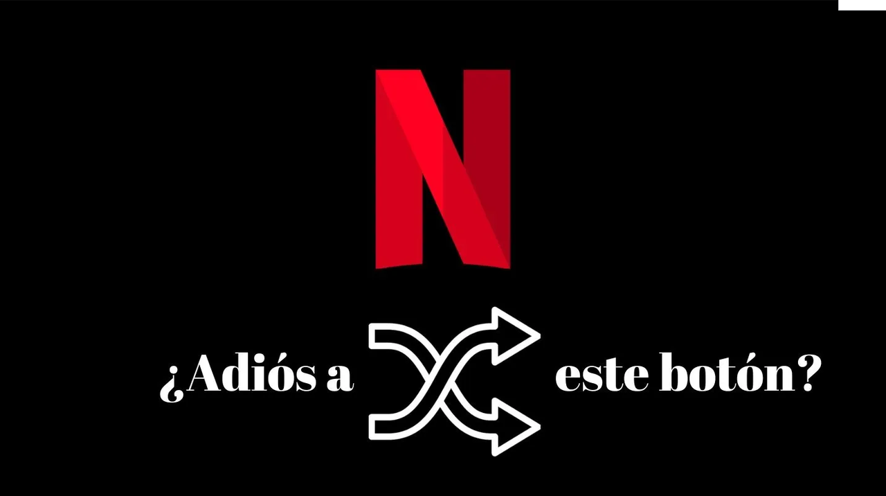 Botón de reproducción aleatoria es eliminado de Netflix