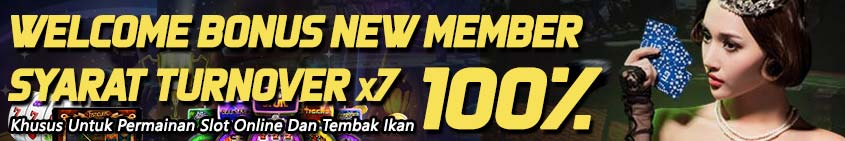 Bonus New Member 100% Khusus Slot Dan Tembak Ikan