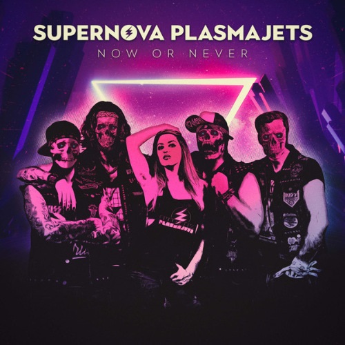 Supernova Plasmajets - Now Or Never 2021 (Lossless)