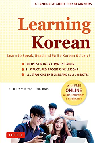 Learning Korean: A Language Guide for Beginners: Learn to Speak, Read and Write Korean Quickly!