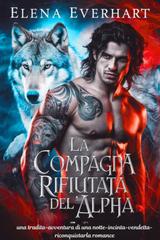 Elena Everhart – Compagni di Una Notte Vol. 5. La Compagna incinta rifiutata dell’Alpha (2026)