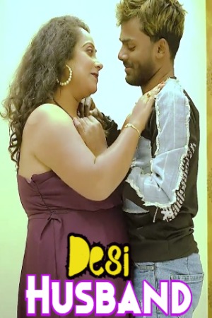 Desi Husband (2023) Hindi | x264 WEB-DL | 1080p | 720p | 480p | GoddesMahi Short Films | Download | Watch Online