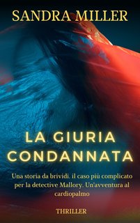 Sandra Miller - La giuria condannata. N.Y. C.S.Le indagini della detective Mallory Vol. 3 (2024)