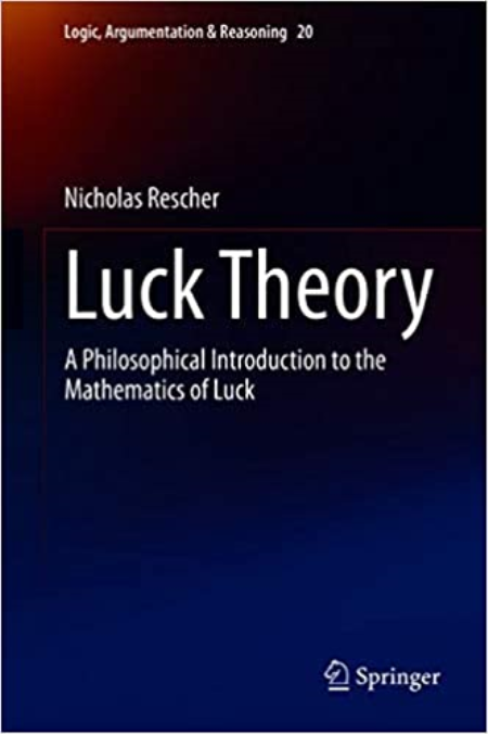 Luck Theory: A Philosophical Introduction to the Mathematics of Luck