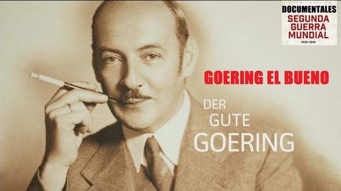 Goering, el bueno Goering, el bueno
