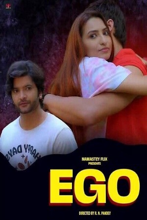 EGO (2025) Hindi Namasteyflix Short Films | 1080p | 720p | 480p | WEB-DL | Download | Watch Online