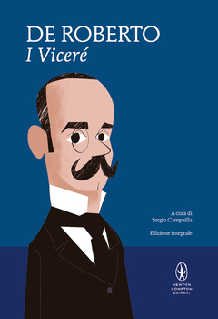 Federico De Roberto - I Vicerè. Edizione integrale a cura di Sergio Campailla (2011)
