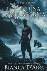 Bianca D’Arc – La Cala dei Grizzly Vol. 8. La Fortuna dei Mutaforma (2026)