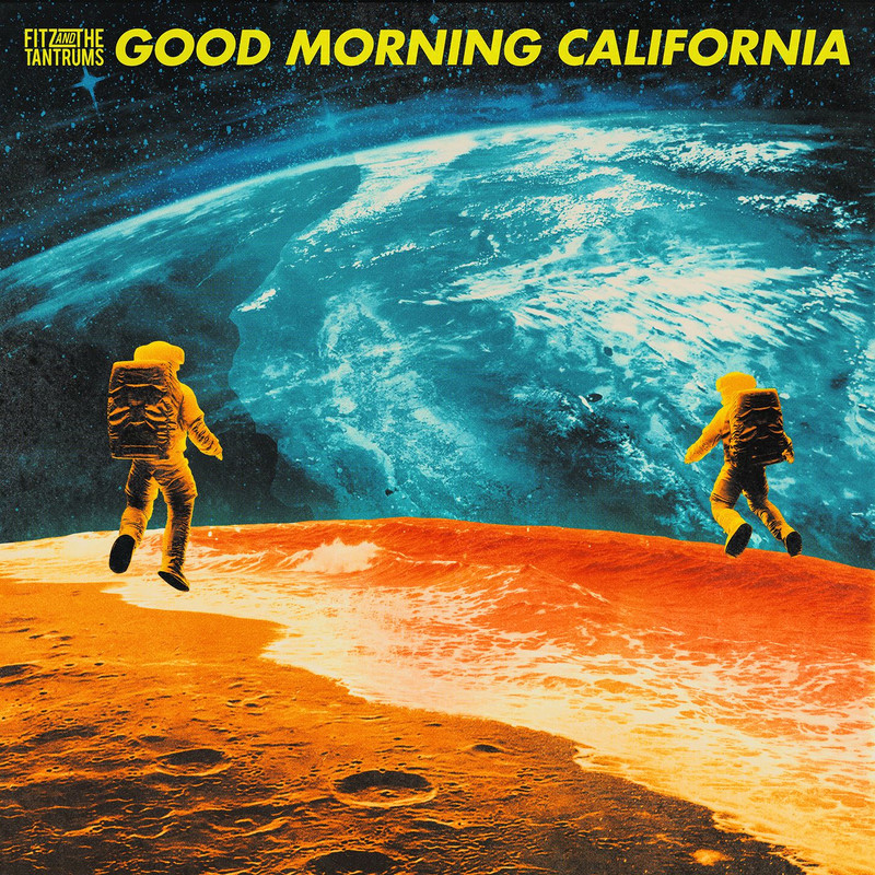Fitz and The Tantrums - Good Morning California