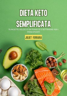 Juliet Ferrara - Dieta Keto semplificata (2024)