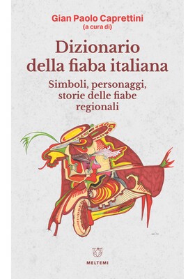Gian Paolo Caprettini (a cura di) - Dizionario della fiaba italiana (2025)