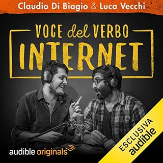 Claudio di Biagio, Luca Vecchi - Voce del verbo internet [STAGIONE COMPLETA] (2017) .mp3 - 192 kbps