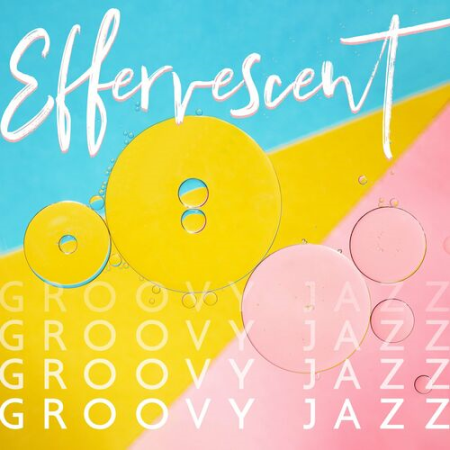 Jazz Sax Lounge Collection - Effervescent Groovy Jazz (2022)