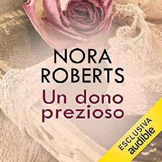 Nora Roberts - Un dono prezioso (2020) .mp3 - 96 kbps