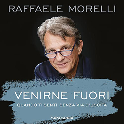 Raffaele Morelli - Venirne fuori꞉ Quando ti senti senza via d'uscita (2022) (mp3 - 128 kbps)