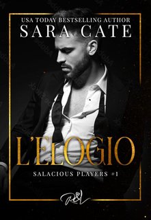Sara Cate  -  L'elogio (The Salacious Players vol.1)  (2023)
