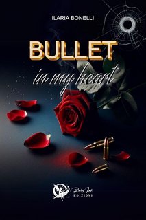 Ilaria Bonelli - Bullet in my heart (2025)