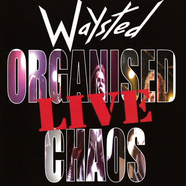 [Image: Waysted-Organized-Chaos-Live-2006.jpg]