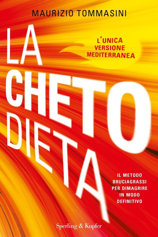 Maurizio Tommasini - La chetodieta. Il metodo bruciagrassi per dimagrire in modo definitivo (2019)