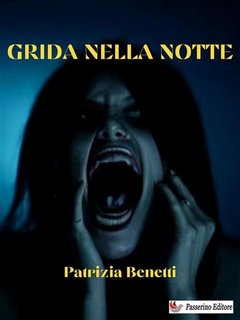 Patrizia Benetti - Grida nella notte (2023)