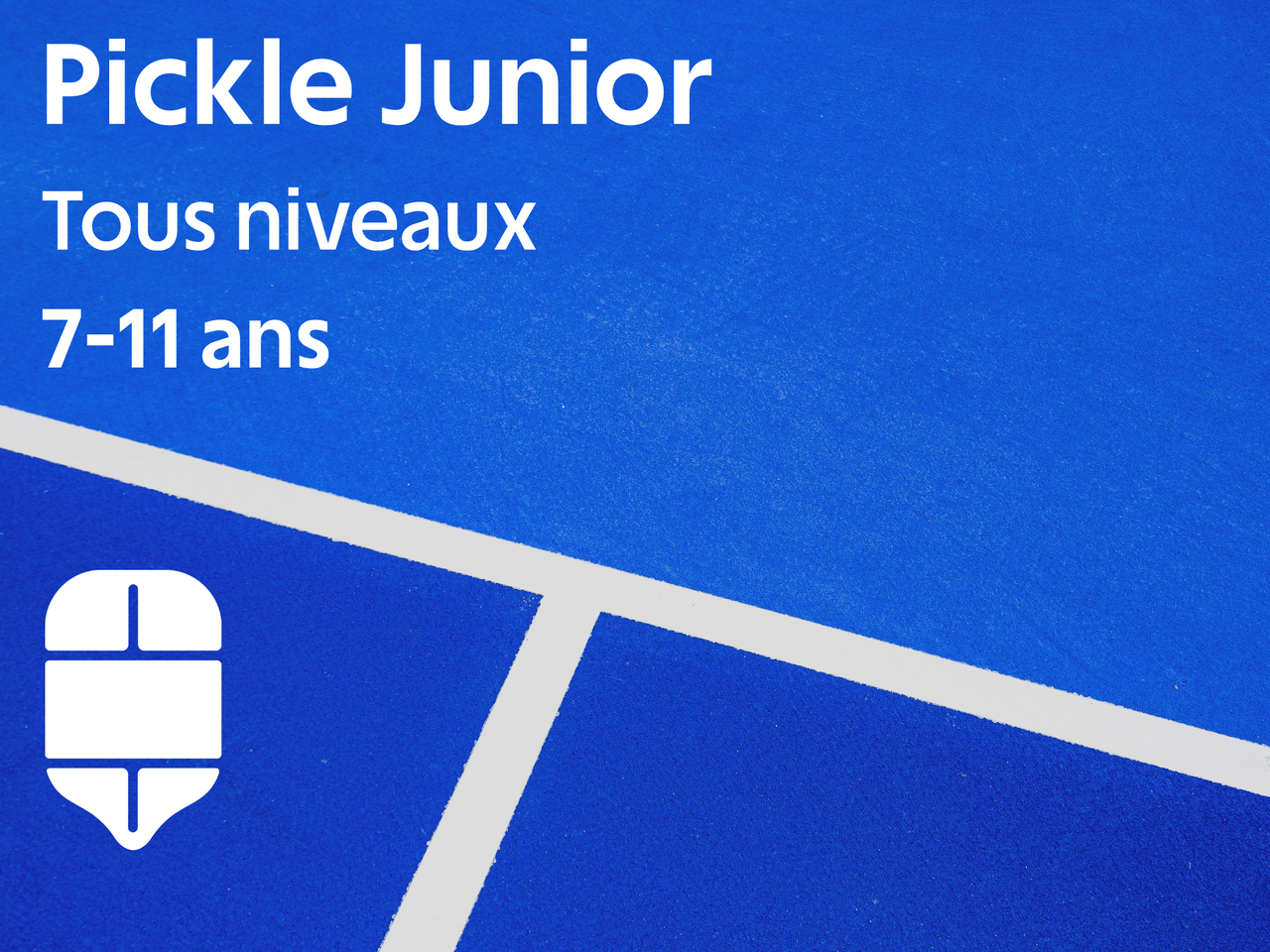 Pickle Junior - 7-11 ans