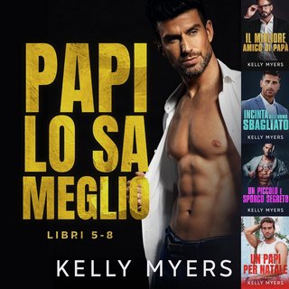 Kelly Myers - Papi lo sa meglio Libri 5-8 (2024)