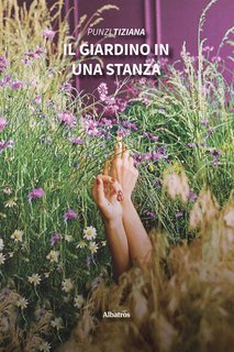 Tiziana Punzi – Il giardino in una stanza (2022)