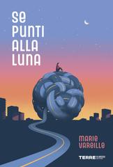 Marie Vareille – Se punti alla luna (2023)