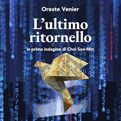 Oreste Venier - L'ultimo ritornello꞉ la prima indagine di Choi Soo-Min (2024) (mp3 - 128 kbps)