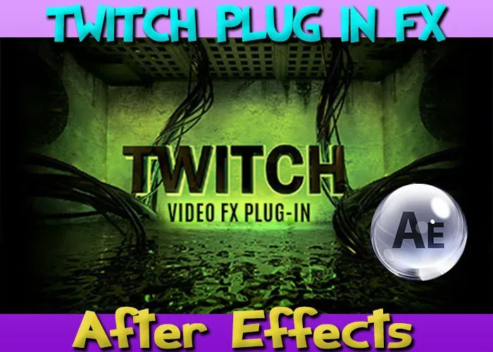 Twitch After Effects Plug In Effects