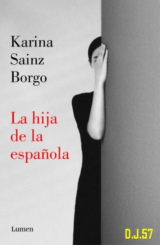 1 - La hija de la española - Karina Sainz Borgo
