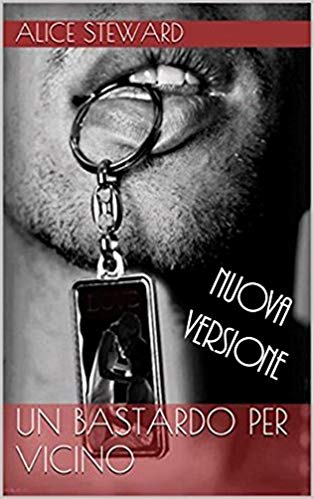 Alice Steward - Un bastardo per vicino (2015)