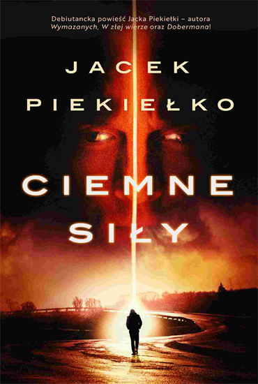 Jacek Piekiełko - Ciemne siły (2022) [EBOOK PL]