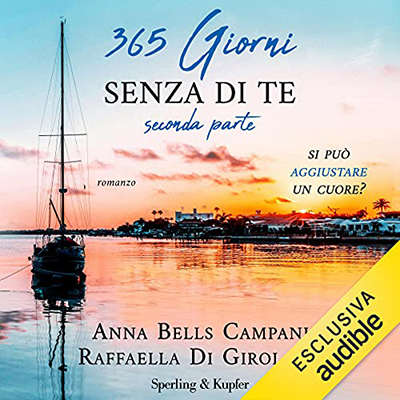 Anna Bells Campani; Raffaella Di Girolamo - 365 giorni senza di te. Seconda parte (2021) (mp3 - 128 kbps)