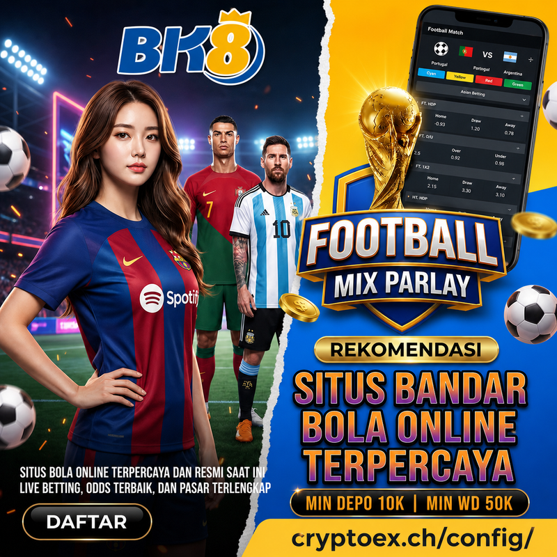 BK8 Agen Judi Online Mix Parlay – Situs Terbesar Se Asia dengan Taruhan Bola Terlengkap dan Terpercaya