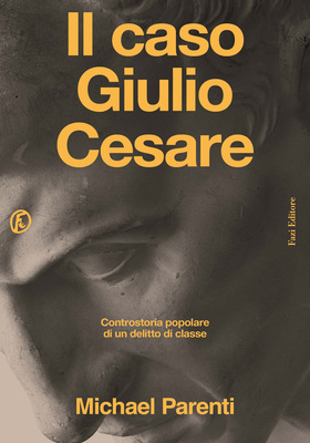 Michael Parenti - Il caso Giulio Cesare (2026)