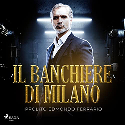 Ippolito Edmondo Ferrario - Il banchiere di Milano (2022) (mp3 - 128 kbps)