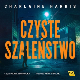 Charlaine Harris - Czyste szaleństwo (2022)