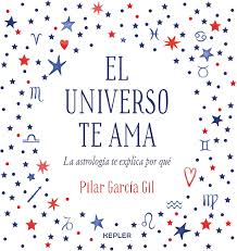 EL UNIVERSO TE AMA, PILAR GIL