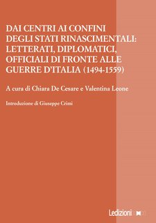 Chiara De Cesare, Valentina Leone - Dai centri ai confini degli Stati rinascimentali (2024)
